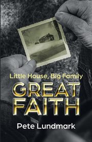 Little House, Big Family, Great Faith, Lundmark Pete