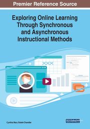 Exploring Online Learning Through Synchronous and Asynchronous Instructional Methods, 