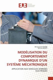 MODLISATION DU COMPORTEMENT DYNAMIQUE D'UN SYST?ME MCATRONIQUE, EL FAHIME Benaissa