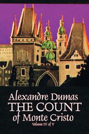 The Count of Monte Cristo, Volume IV (of V) by Alexandre Dumas, Fiction, Classics, Action & Adventure, War & Military, Dumas Alexandre