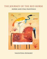 ksiazka tytu: The Journey of the Red Horse autor: DuBasky Valentina