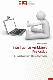 Intelligence ambiante proactive, REIGNIER-P