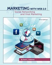 Marketing with Web 2.0, Anderson David L.