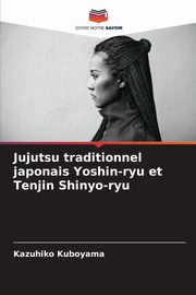 Jujutsu traditionnel japonais Yoshin-ryu et Tenjin Shinyo-ryu, Kuboyama Kazuhiko