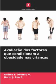 Avalia?o dos factores que condicionam a obesidade nas crianas, Romero V. Andrea E.