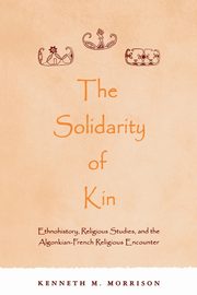 The Solidarity of Kin, Morrison Kenneth M.