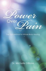 ksiazka tytu: Power Over Pain autor: DiBiase Dr. Michelle