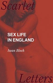 Sex Life in England, Bloch Iwan