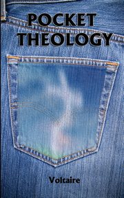 Pocket Theology, Voltaire