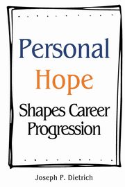 Personal Hope Shapes Career Progression, P. Dietrich Joseph