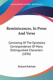 Reminiscences, In Prose And Verse, Polwhele Richard