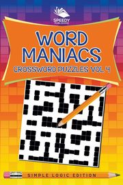 Word Maniacs Crossword Puzzles Vol 4, Speedy Publishing LLC