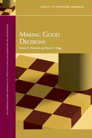 Making Good Decisions, Bratvold Reidar B