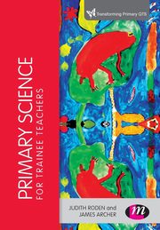 ksiazka tytu: Primary Science for Trainee Teachers autor: Roden Judith