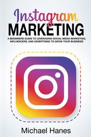 Instagram Marketing, Hanes Michael