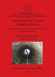 ksiazka tytu: Archeologia dell'Acqua Potabile a Milano autor: Breda Maria Antonietta