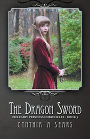 ksiazka tytu: The Dragon Sword autor: Sears Cynthia A