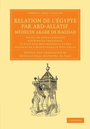 Relation de L'Egypte Par Abd-Allatif, Medecin Arabe de Bagdad, Abd-Allatif