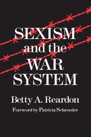 Sexism and the War System, Reardon Betty a