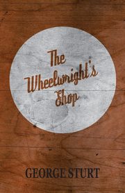 The Wheelwright's Shop, Sturt George