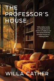 The Professor's House (Warbler Classics Annotated Edition), Cather Willa