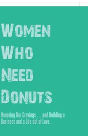 Women Who Need Donuts, Kellis Leigh