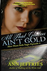 All That Glitters Ain't Gold, Jeffries Ann