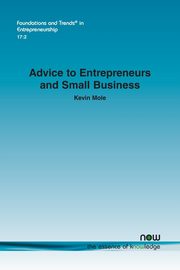 Advice to Entrepreneurs and Small Business, Mole Kevin