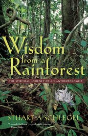 Wisdom from a Rainforest, Schlegel Stuart  A.