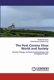 The Post Corona Virus World and Society, Kurup Ravikumar