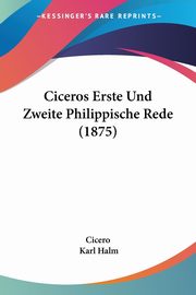 Ciceros Erste Und Zweite Philippische Rede (1875), Cicero