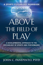 Above the Field of Play, Panepinto PsyD John C