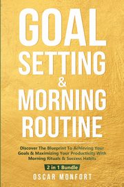 Goal Setting & Morning Routine, Monfort Oscar