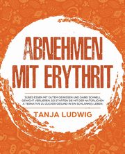 Abnehmen mit Erythrit, Ludwig Tanja
