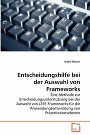 Entscheidungshilfe bei der Auswahl von Frameworks, Melzer Andr