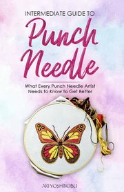 Intermediate Guide to Punch Needle, Yoshinobu Ari