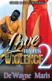 Love Hates Violence 2, Maris De'Wayne