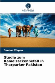 Studie zum Kamelzeckenbefall in Tharparker Pakistan, Wagan Samina