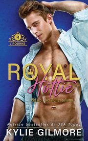 Royal Hottie - Phillip, Gilmore Kylie