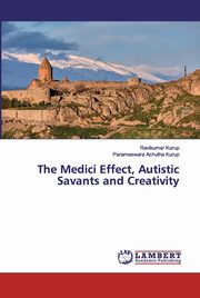 The Medici Effect, Autistic Savants and Creativity, Kurup Ravikumar