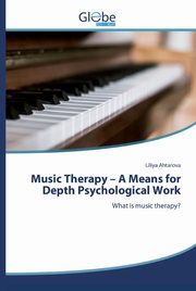 ksiazka tytu: Music Therapy - A Means for Depth Psychological Work autor: Ahtarova Liliya