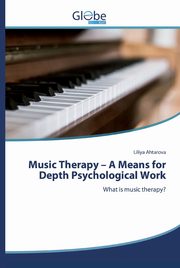 Music Therapy - A Means for Depth Psychological Work, Ahtarova Liliya