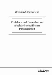 Verfahren und Formulare zur arbeitswirtschaftlichen Personalarbeit., Waszkewitz Bernhard
