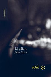 El pjaro, Abreu Juan