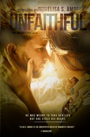 Unfaithful - The Deception of Night, Amore Elisa S.