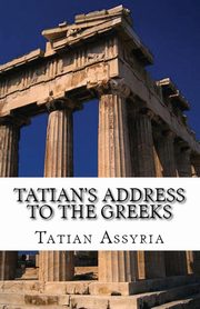 Tatian's Address to the Greeks, Assyria Tatian of