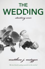 The Wedding, Metzger Matthew J.