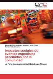 ksiazka tytu: Impactos Sociales de Eventos Especiales Percibidos Por La Comunidad autor: Mendoza Ontiveros Martha Marivel