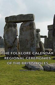 The Folklore Calendar - Regional Ceremonies of the British Isles, Long George