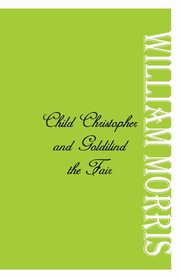 Child Christopher and Goldilind the Fair, Morris William